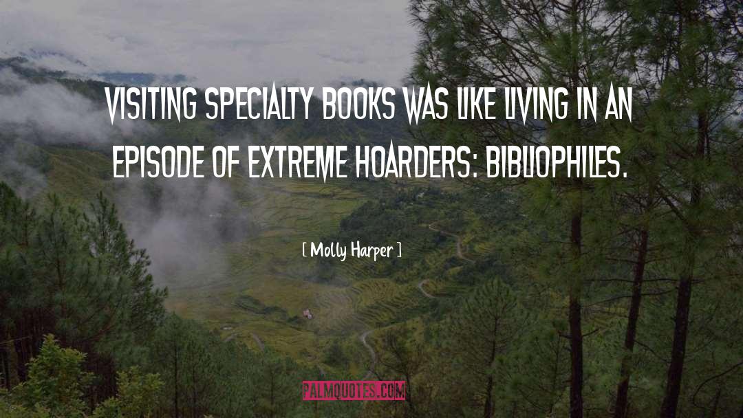 Molly Harper Quotes: Visiting Specialty Books was like