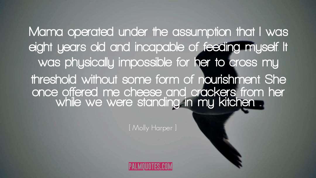 Molly Harper Quotes: Mama operated under the assumption
