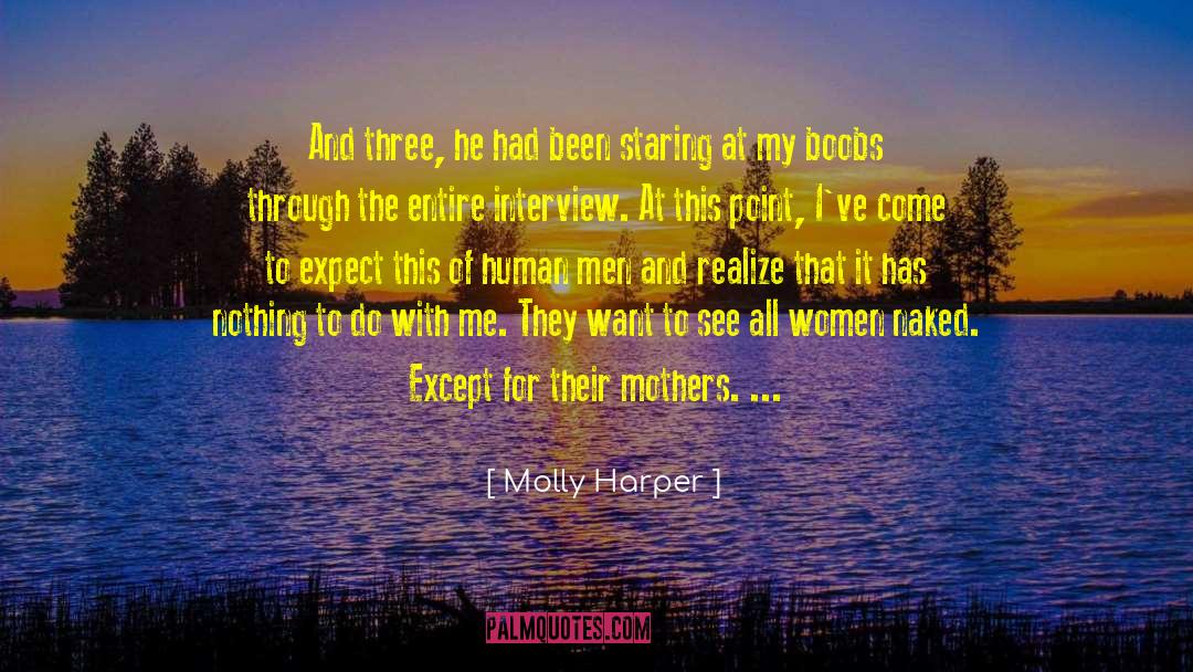 Molly Harper Quotes: And three, he had been