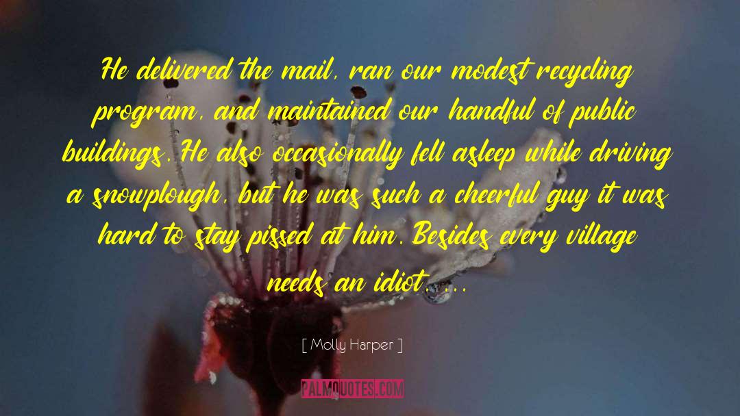 Molly Harper Quotes: He delivered the mail, ran