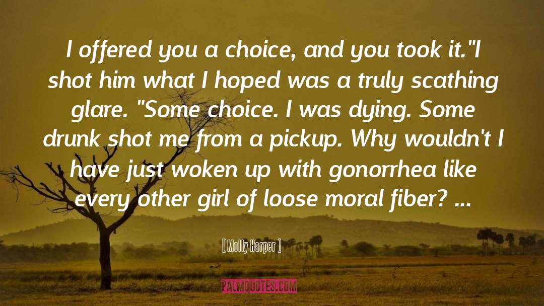 Molly Harper Quotes: I offered you a choice,