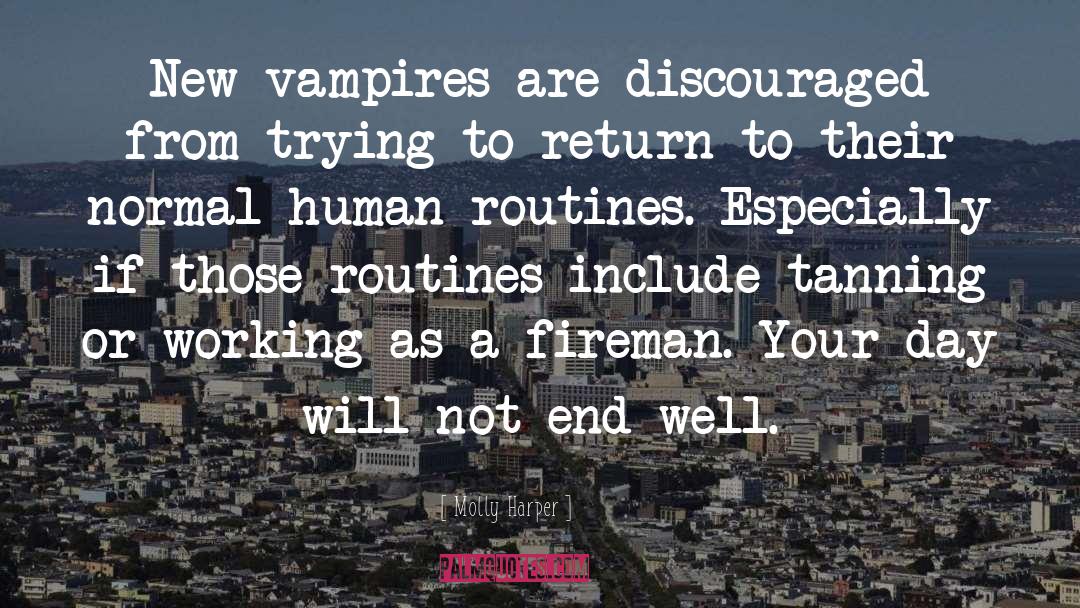 Molly Harper Quotes: New vampires are discouraged from