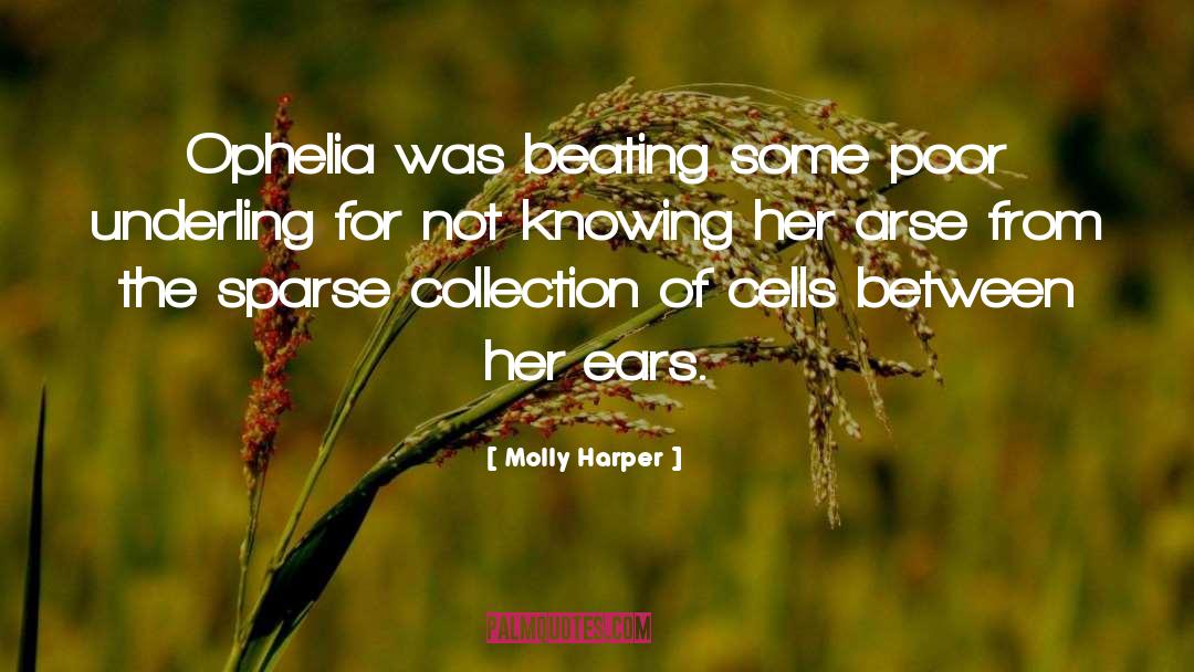 Molly Harper Quotes: Ophelia was beating some poor