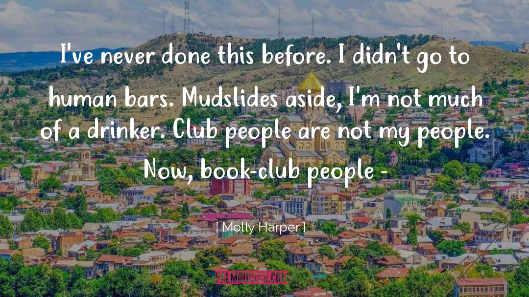 Molly Harper Quotes: I've never done this before.