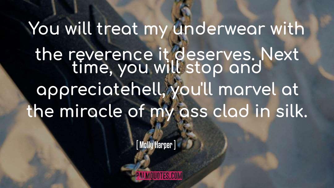 Molly Harper Quotes: You will treat my underwear