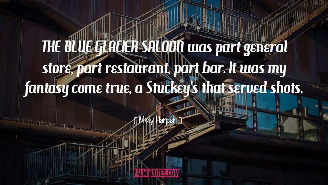 Molly Harper Quotes: THE BLUE GLACIER SALOON was