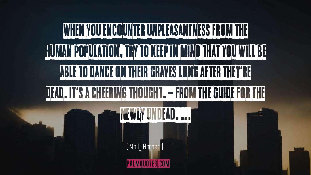 Molly Harper Quotes: When you encounter unpleasantness from