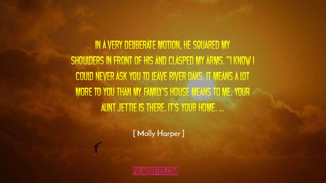 Molly Harper Quotes: In a very deliberate motion,