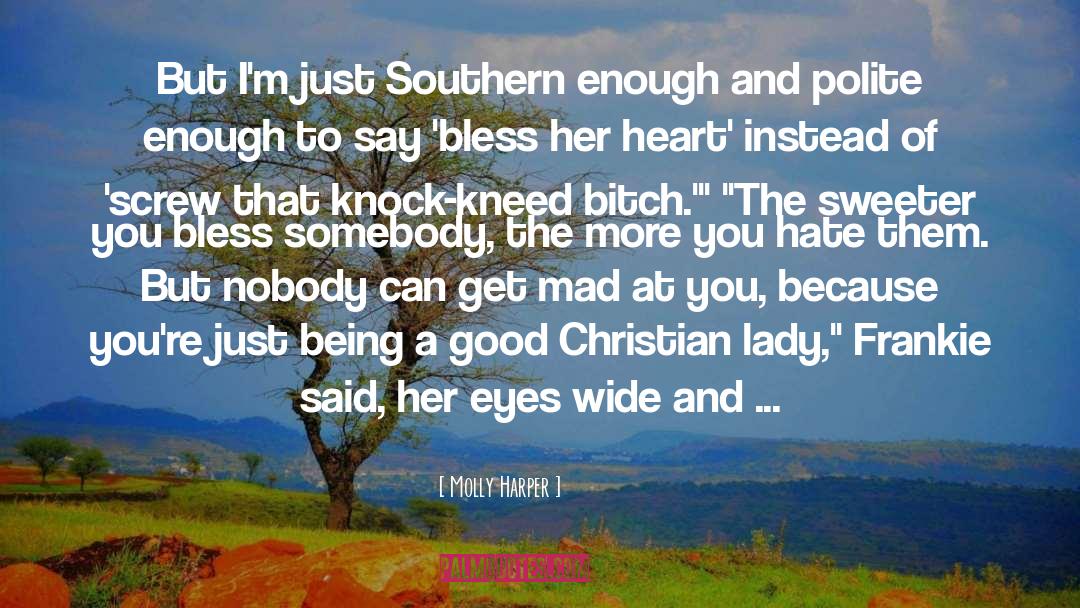 Molly Harper Quotes: But I'm just Southern enough