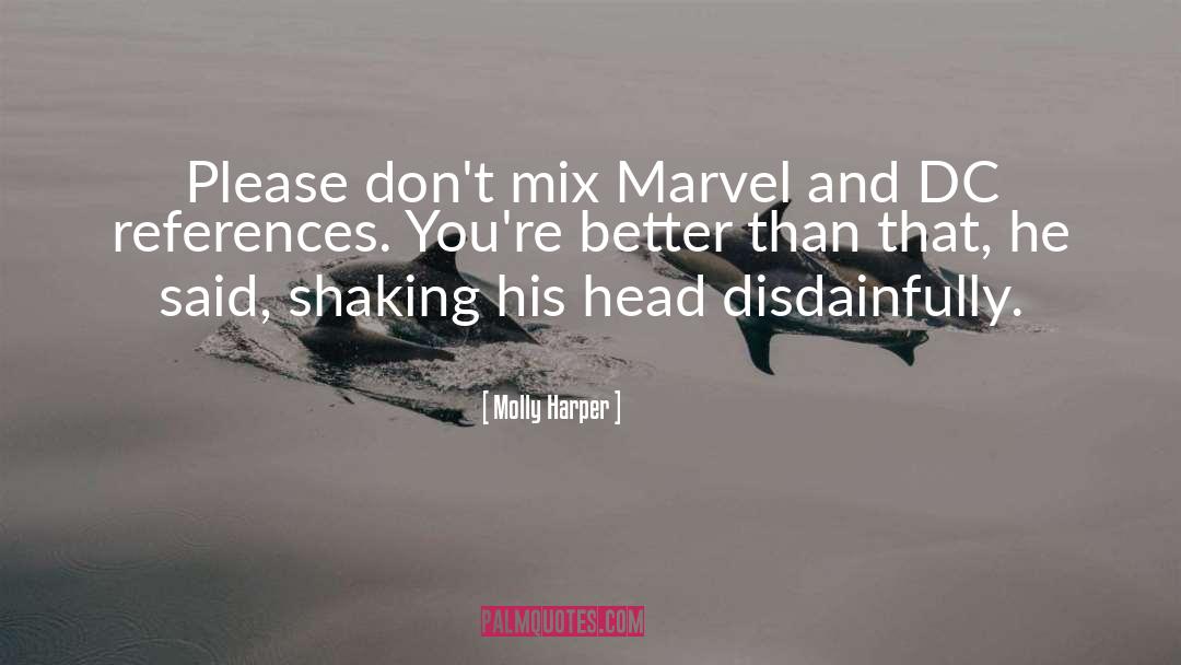 Molly Harper Quotes: Please don't mix Marvel and