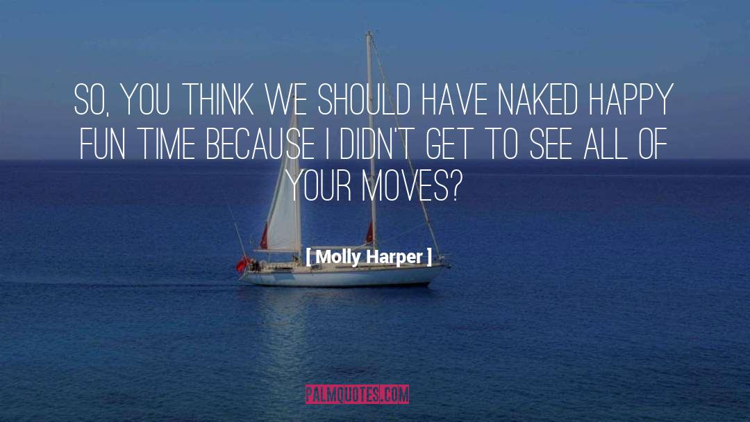 Molly Harper Quotes: So, you think we should
