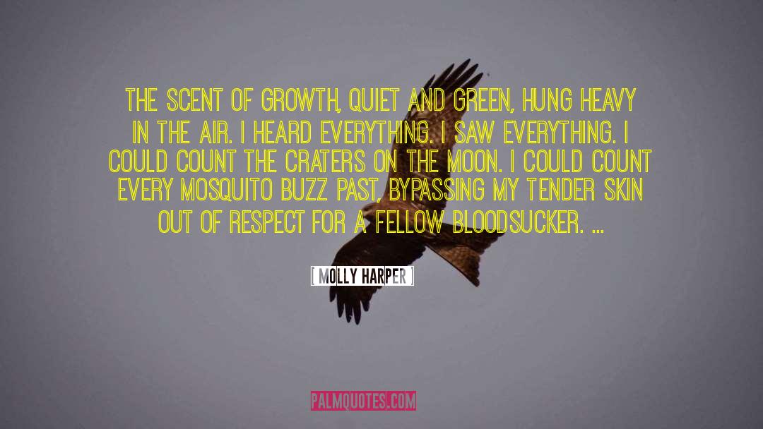 Molly Harper Quotes: The scent of growth, quiet