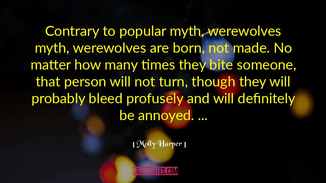 Molly Harper Quotes: Contrary to popular myth, werewolves