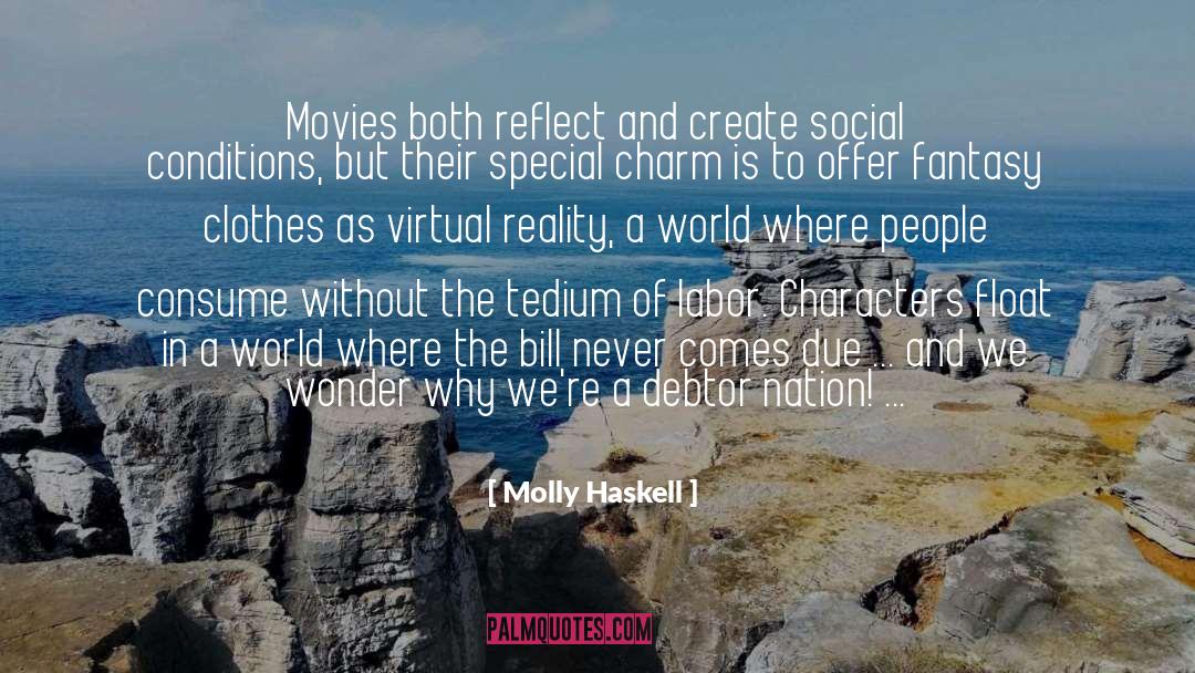 Molly Haskell Quotes: Movies both reflect and create