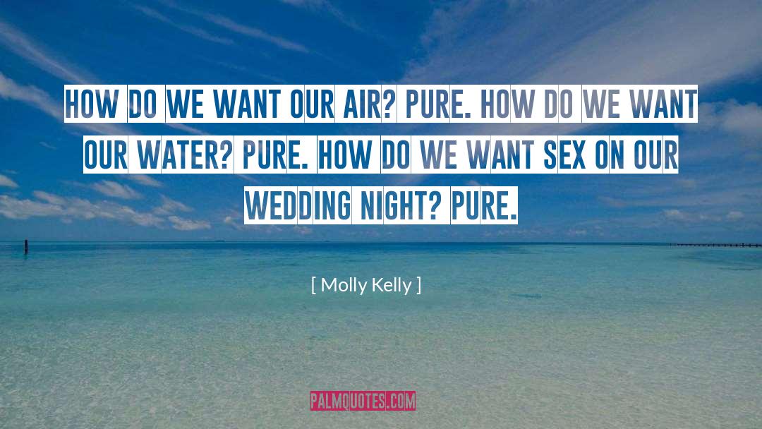 Molly Kelly Quotes: How do we want our