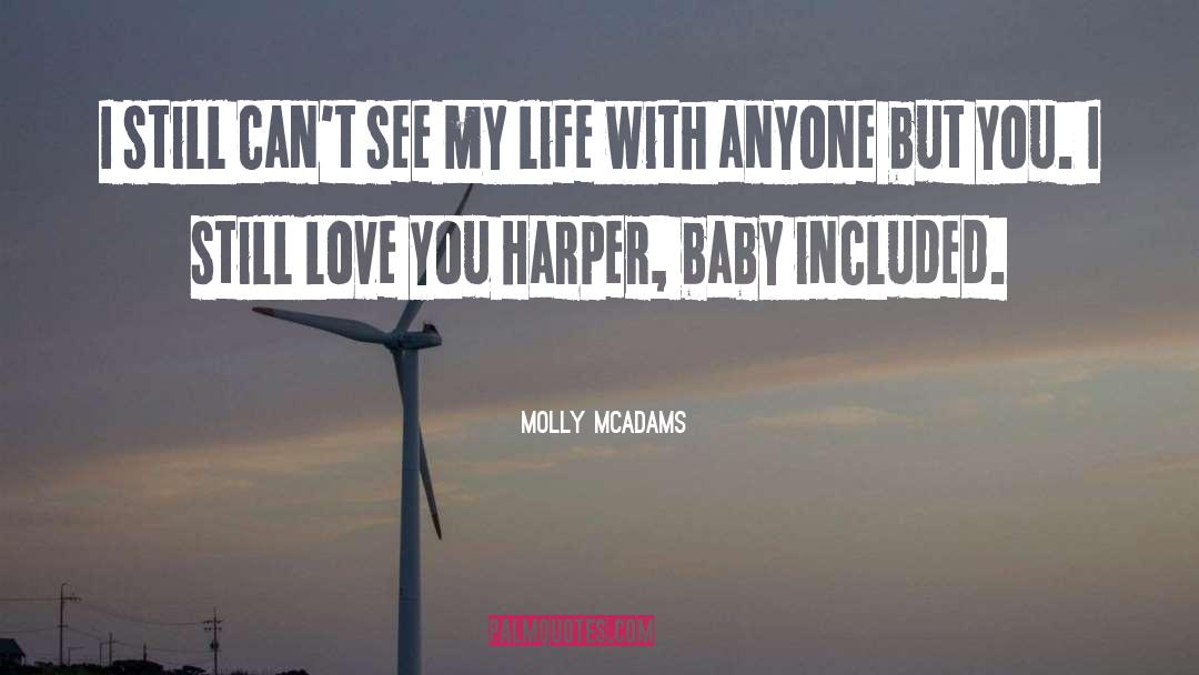 Molly McAdams Quotes: I still can't see my