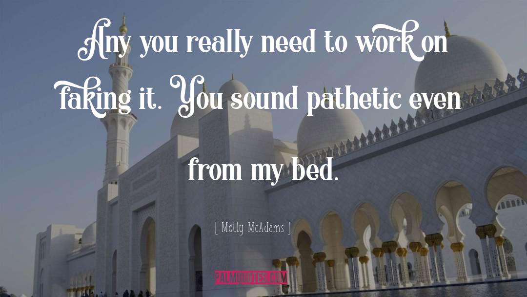 Molly McAdams Quotes: Any you really need to