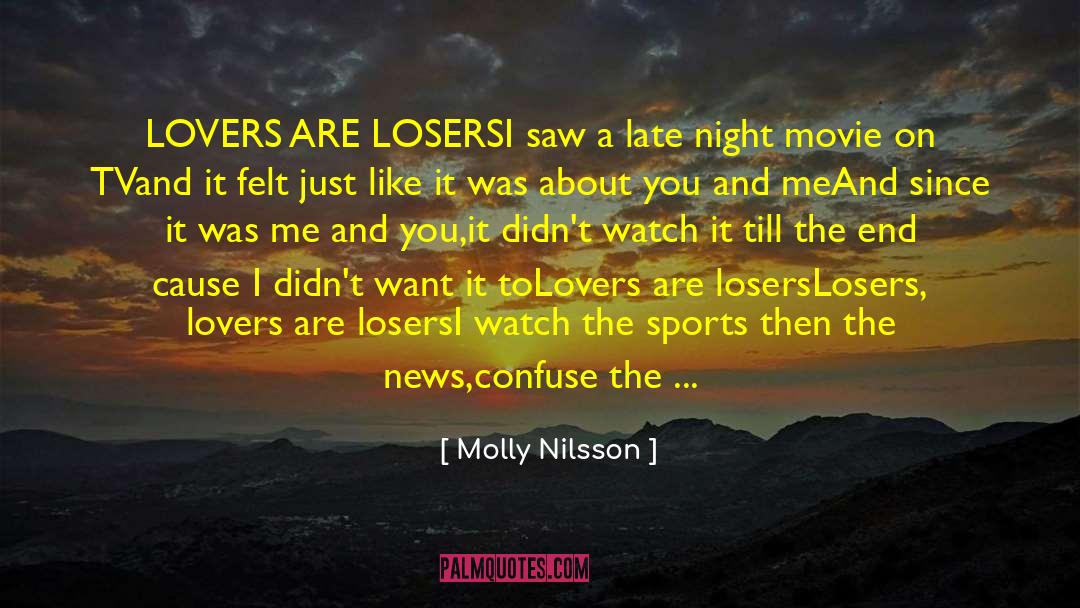 Molly Nilsson Quotes: LOVERS ARE LOSERS<br /><br />I