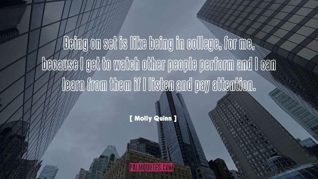 Molly Quinn Quotes: Being on set is like