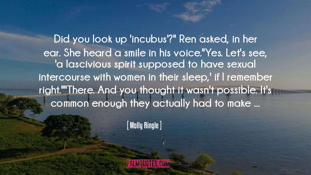 Molly Ringle Quotes: Did you look up 'incubus'?