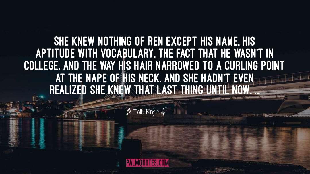 Molly Ringle Quotes: She knew nothing of Ren