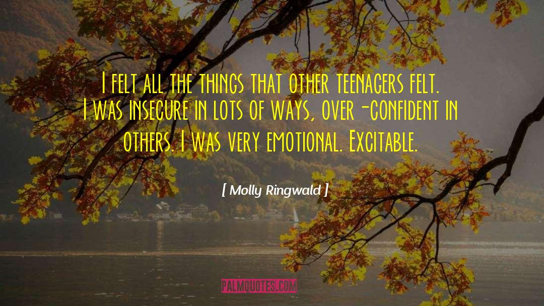 Molly Ringwald Quotes: I felt all the things