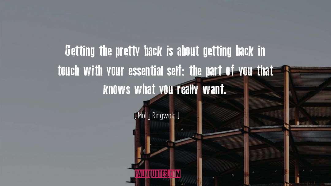 Molly Ringwald Quotes: Getting the pretty back is