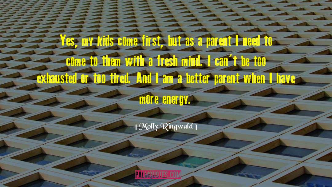 Molly Ringwald Quotes: Yes, my kids come first,