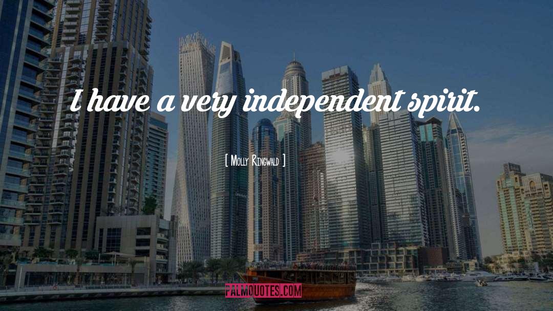 Molly Ringwald Quotes: I have a very independent