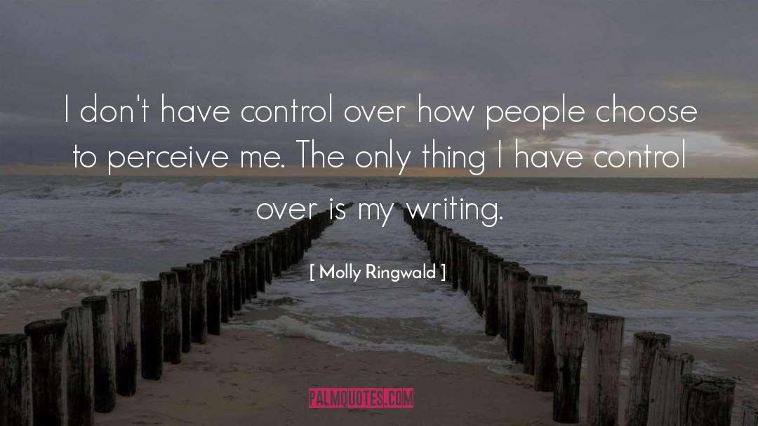 Molly Ringwald Quotes: I don't have control over