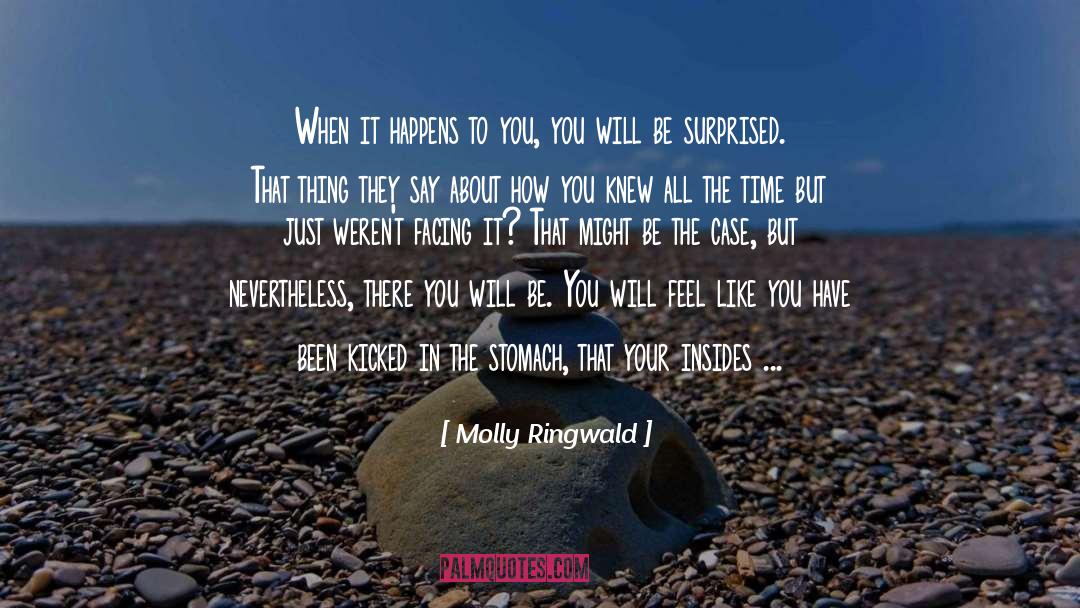 Molly Ringwald Quotes: When it happens to you,