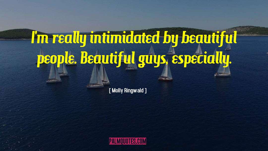 Molly Ringwald Quotes: I'm really intimidated by beautiful