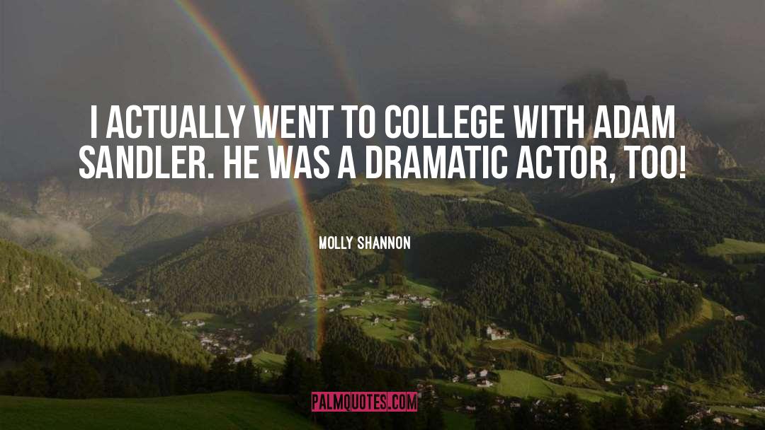Molly Shannon Quotes: I actually went to college