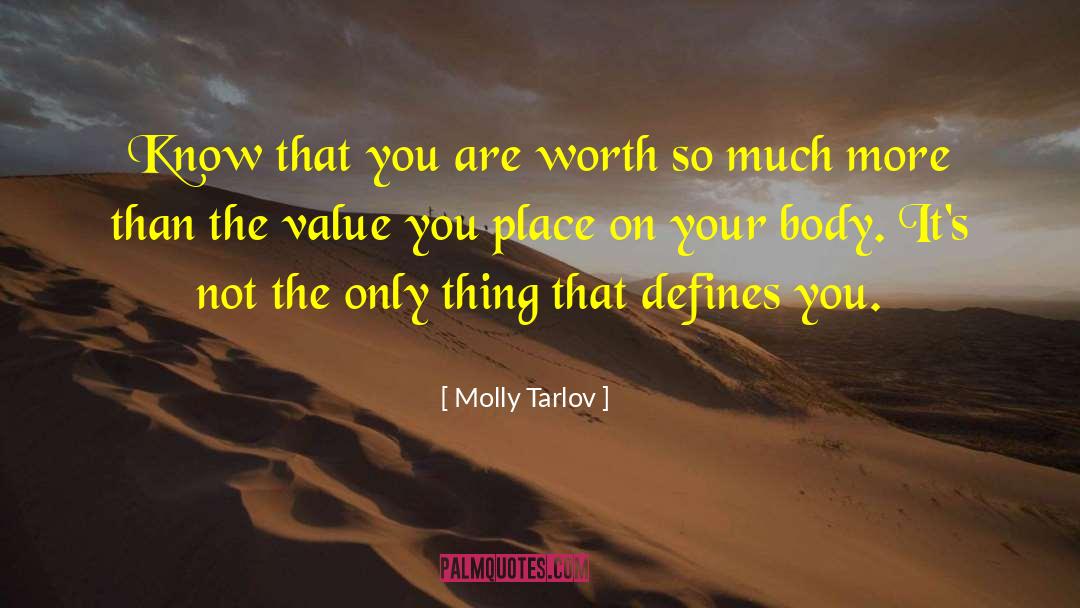 Molly Tarlov Quotes: Know that you are worth