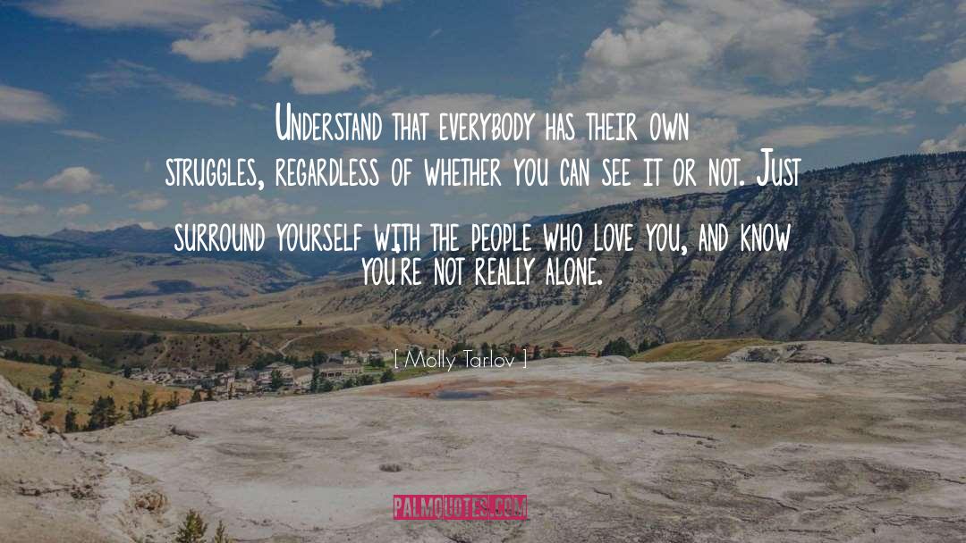 Molly Tarlov Quotes: Understand that everybody has their