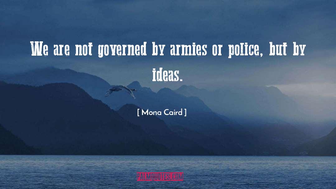 Mona Caird Quotes: We are not governed by