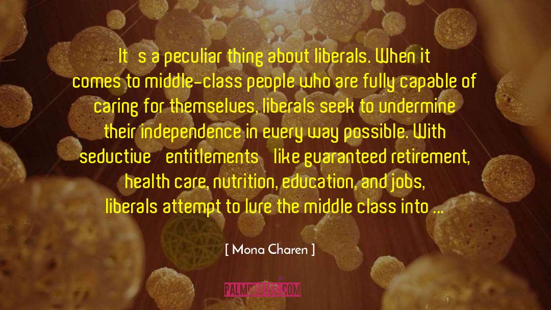 Mona Charen Quotes: It's a peculiar thing about