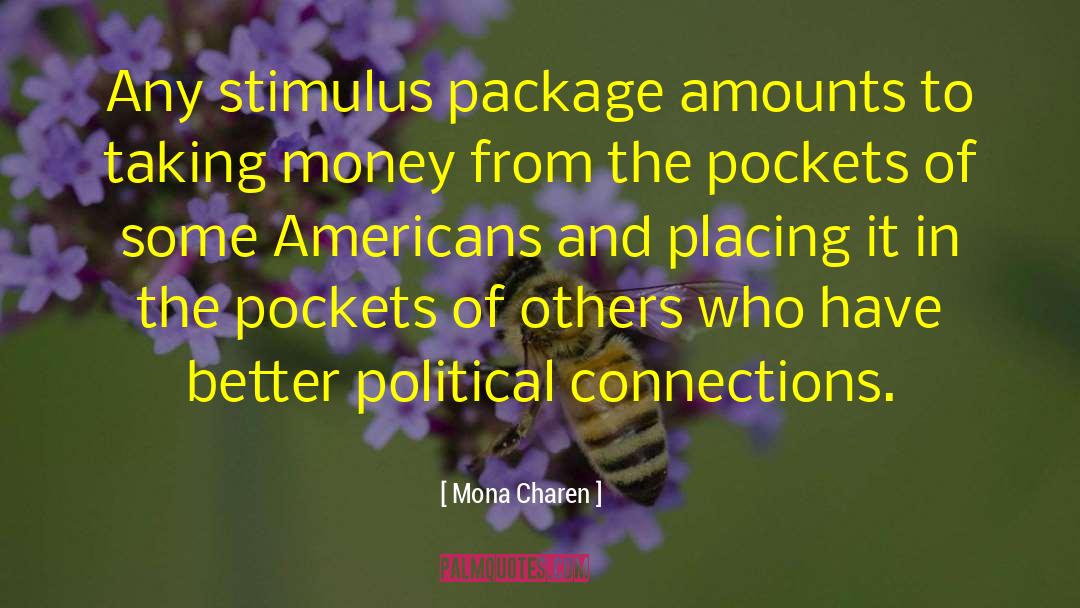 Mona Charen Quotes: Any stimulus package amounts to
