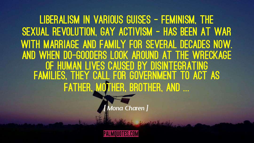 Mona Charen Quotes: Liberalism in various guises -