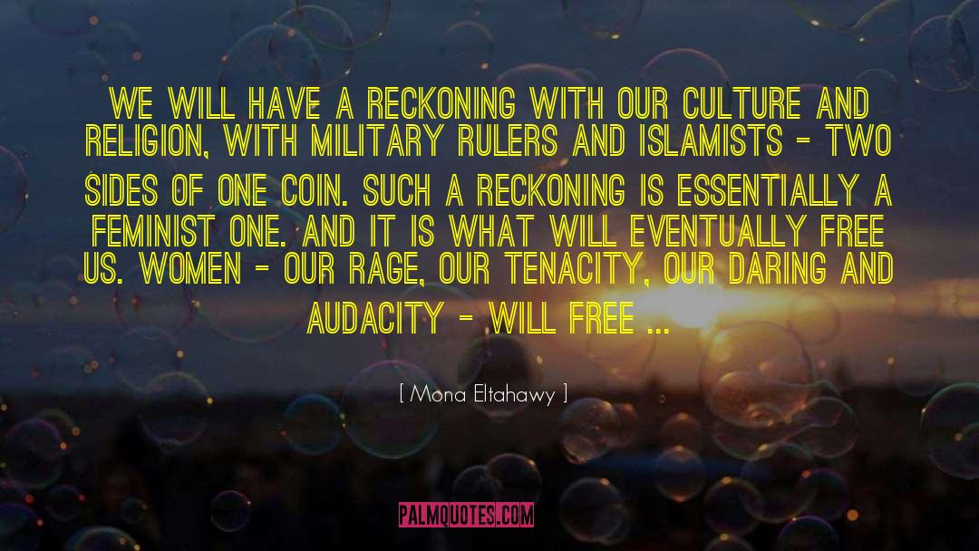 Mona Eltahawy Quotes: We will have a reckoning