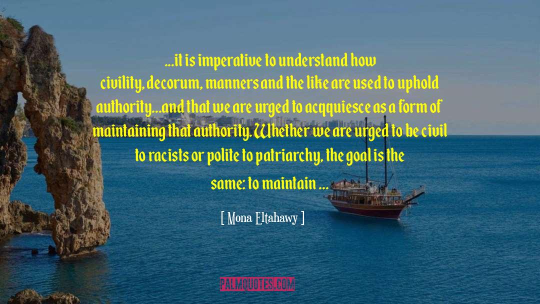 Mona Eltahawy Quotes: ...it is imperative to understand