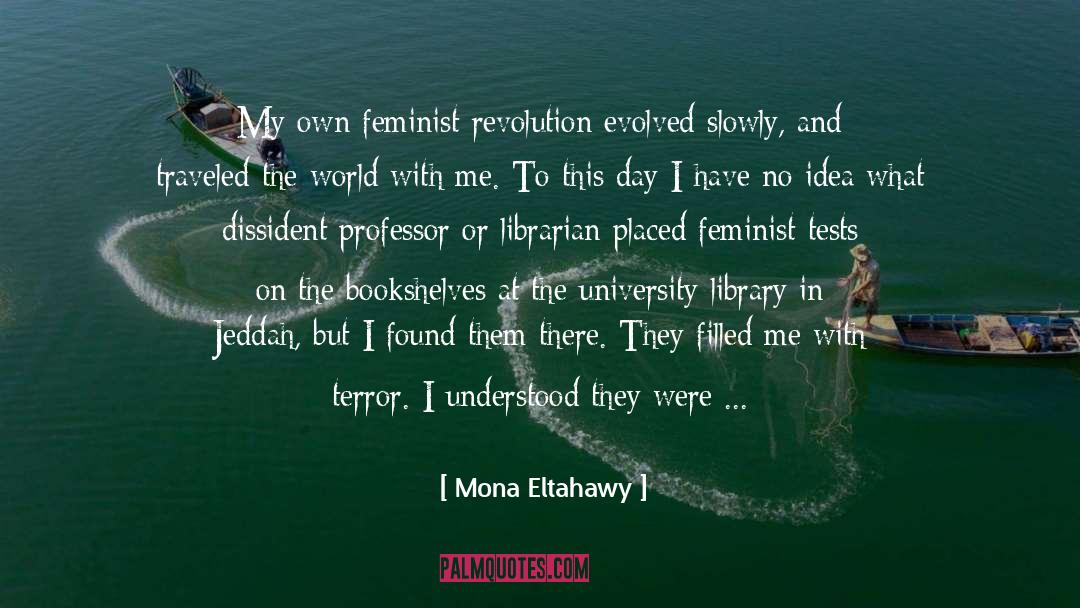 Mona Eltahawy Quotes: My own feminist revolution evolved