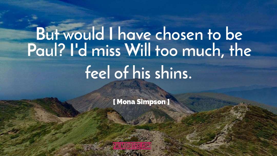 Mona Simpson Quotes: But would I have chosen