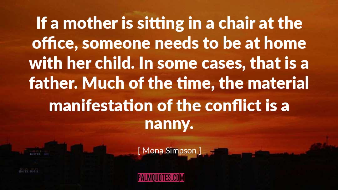 Mona Simpson Quotes: If a mother is sitting
