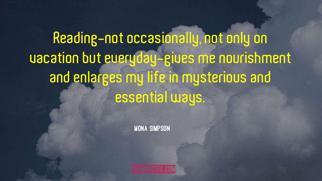 Mona Simpson Quotes: Reading-not occasionally, not only on