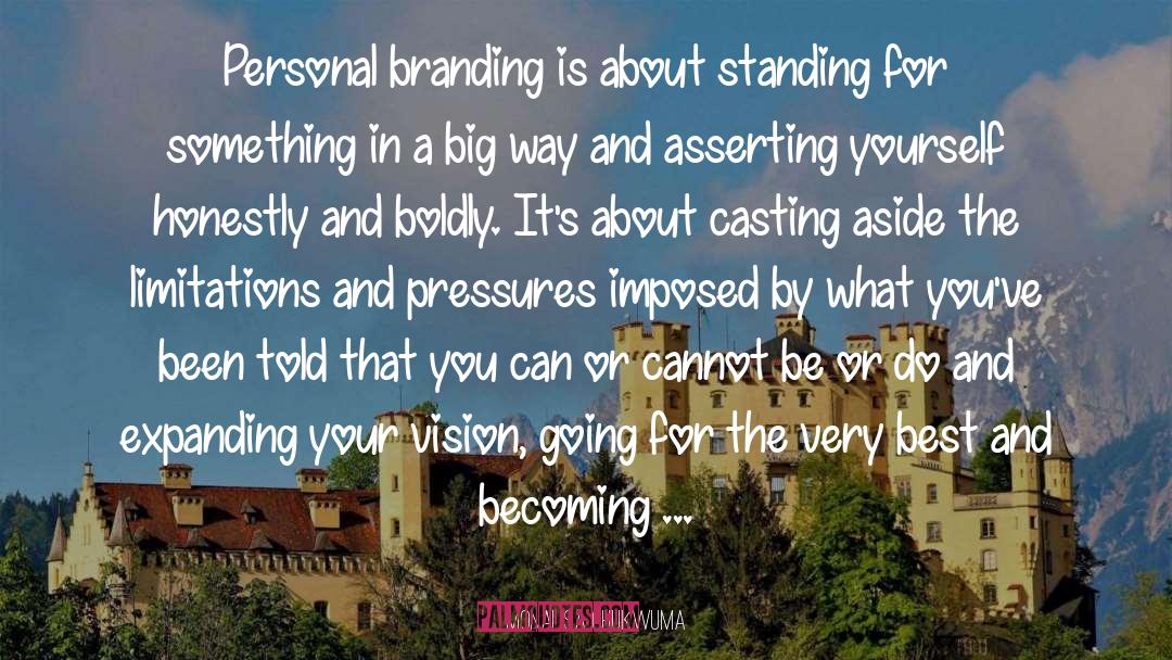 MonaLisa Chukwuma Quotes: Personal branding is about standing