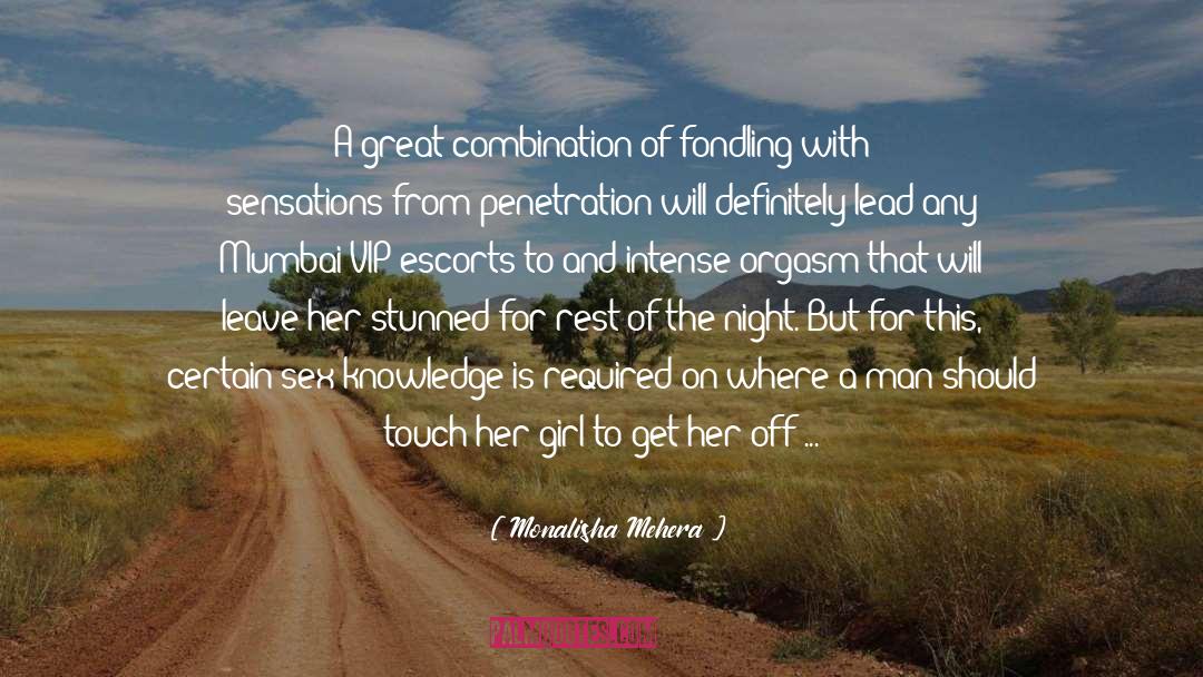 Monalisha Mehera Quotes: A great combination of fondling