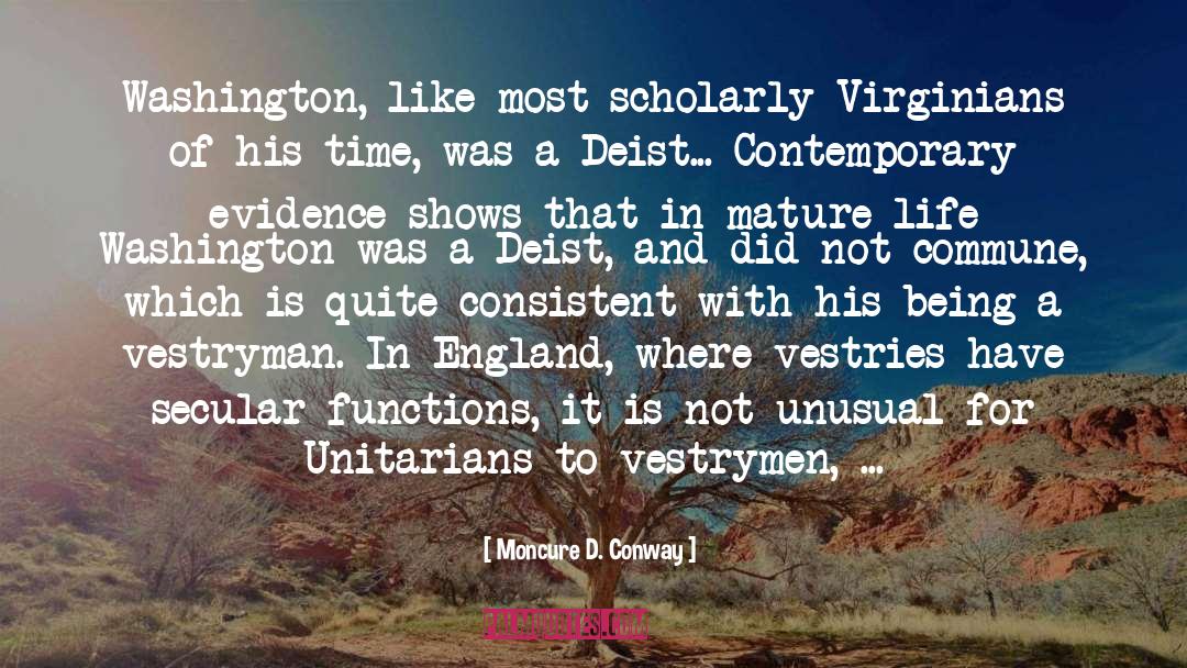 Moncure D. Conway Quotes: Washington, like most scholarly Virginians