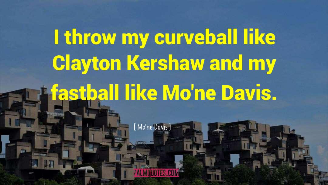 Mo'ne Davis Quotes: I throw my curveball like