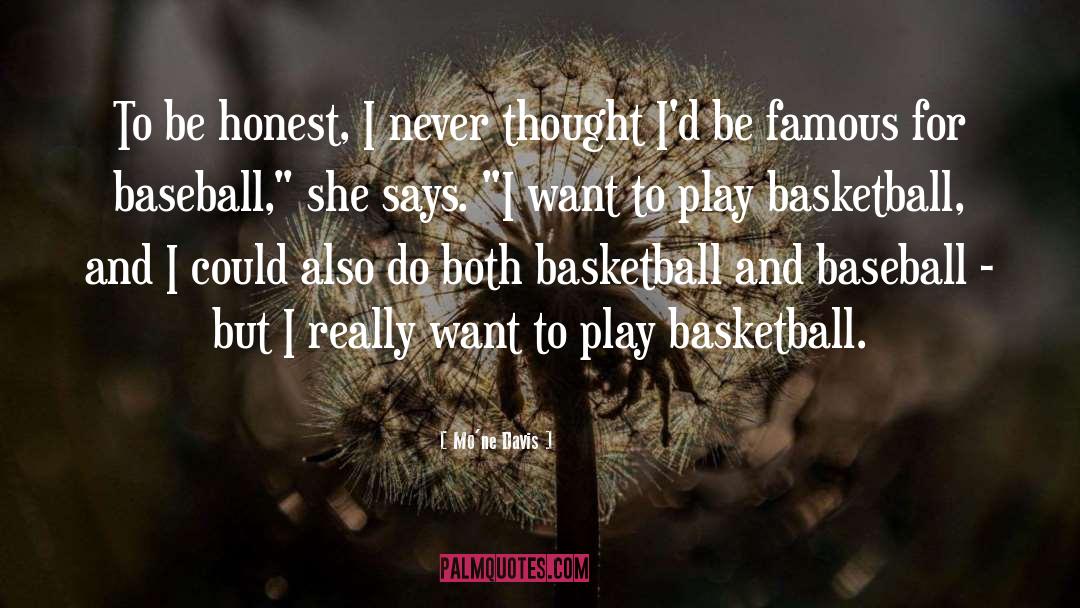 Mo'ne Davis Quotes: To be honest, I never